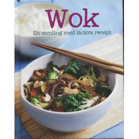 WOK - EN SAMLING MED LÄCKRA RECEPT