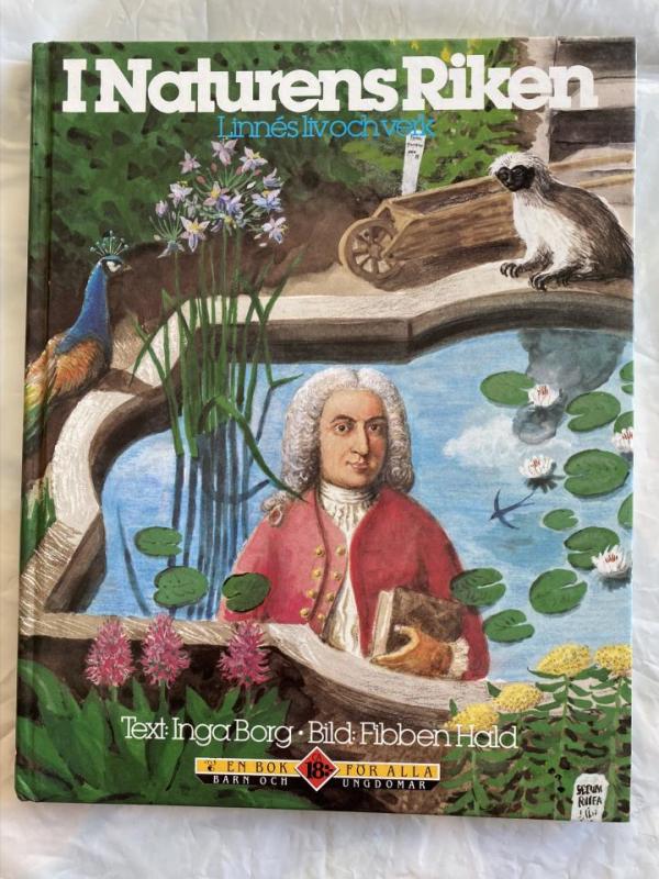 I Naturens riken - Linnés liv och verk Andra delen En bok för alla
