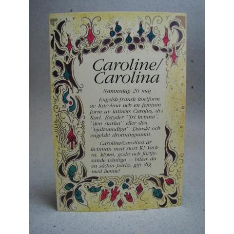 Caroline Carolina Namnsdag 20 maj Oskrivet äldre vykort 