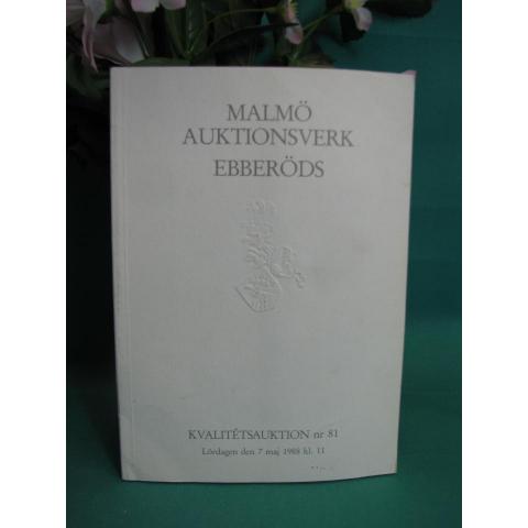Malmö Auktionsverk Ebberöds Kvalitétsauktion - Auktionskatalog  Nr: 81 1988