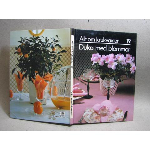 Allt om krukväxter 19 Duka med blommor ICA Förlaget 1982