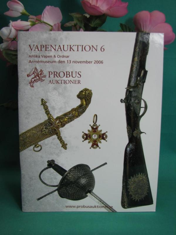 Vapen Auktionskatalog Probus Auktioner 2006 Vapenauktion 6