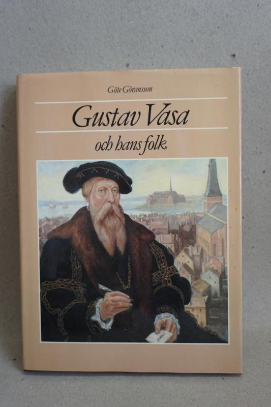 Gustav Vasa och hans folk Göte Göransson