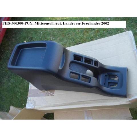 FHS-500300-PUY. Mittconsoll Aut. Landrover Freelander 2002